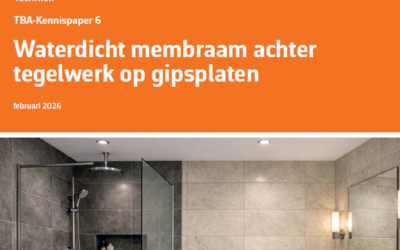Nieuw: TBA-kennispaper 6 Waterdicht membraan achter tegelwerk op gipsplaten